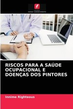 Riscos Para a Sa�de Ocupacional E Doen�as DOS Pintores PAPERBACK (PORTUGUESE)