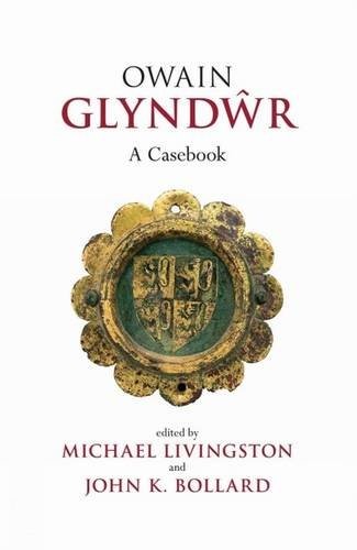 Owain Glyndwr – A Casebook Livingston Bollard Paperback 9780859898836