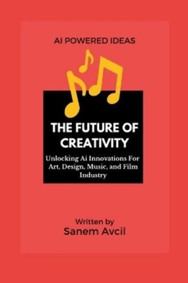 Sanem Avcil The Future of Creativity (Taschenbuch)