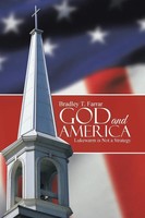 God And America Lukewarm Is Not A Strategy Bradley T. Farrar Taschenbuch 2016