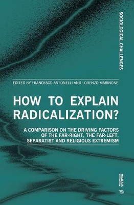 How to Explain Radicalization? by Francesco Antonelli, Lorenz... - 9788869774041