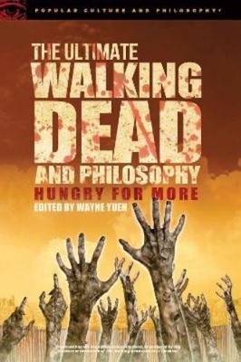 Wayne Yuen The Ultimate Walking Dead and Philosophy (Taschenbuch) (US IMPORT)