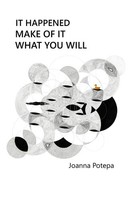 It Happened. Make Of It What You Will Joanna Potepa Taschenbuch Englisch 2026