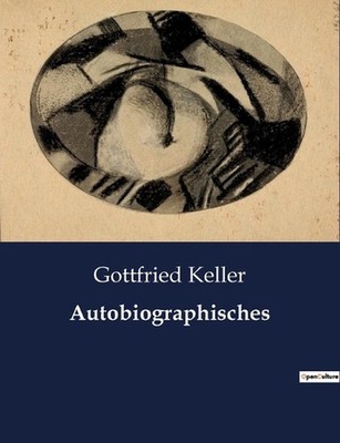Autobiographisches: Einblicke in das Leben eines K?nstlers im 19. Jahrhundert by