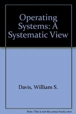 Operating Systems: A Systematic View