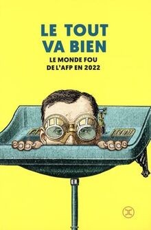 Le Tout va bien - Le monde fou de lAFP en 2022 von... | Buch | Zustand sehr gut
