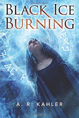 BLACK ICE BURNING (PALE QUEEN SERIES) By A. R. Kahler **BRAND NEW**