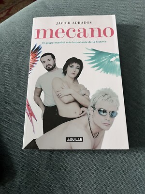 MECANO - EL GRUPO ESPANOL MAS IMPORTANTE EN LA HISTORIA Libro By Javier Adrados