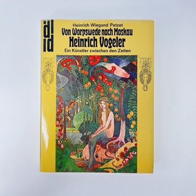 Von Worpswede nach Moskau Heinrich Vogeler Ein Künstler zwischen den Zeiten Petz