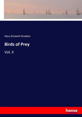 Mary Elizabeth Braddon | Birds of Prey | Taschenbuch | Englisch (2017) | Vol. II
