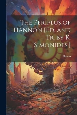 Hanno The Periplus of Hannon [Ed. and Tr. by K. Simonide (Paperback) (UK IMPORT)