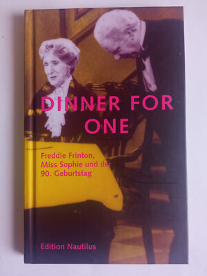 Dinner for One: Fredie Frinton, Miss Sophie, der 90. Geburtag - Edition Nautilus