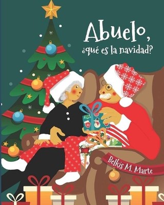 Abuelo, Qu Es La Navidad? by Belkis M. Marte (Spanish) Paperback Book