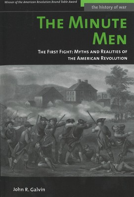 The Minute Men: The First Fight: Myths and Realities of the American Revolution 