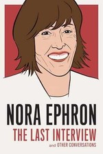 Nora Ephron: The Last Interview: and Other - Paperback, by Ephron Nora - Good