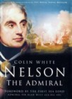 Nelson: The Admiral by Colin White (Paperback, 2010)