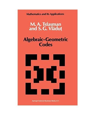 Algebraic-Geometric Codes, S. G. Vladut, M. Tsfasman