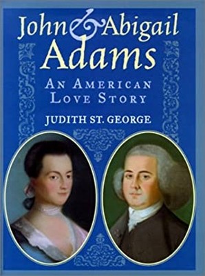 John and Abigail Adams : An American Love Story Hardcover Judith