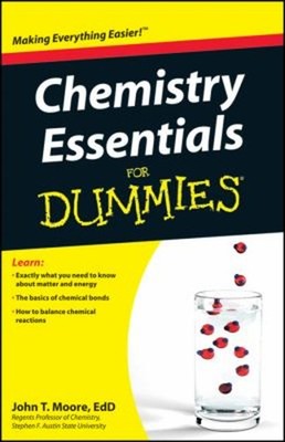 Chemistry Essentials for Dummies Paperback John T. Moore