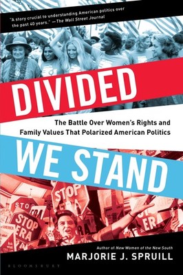 Divided We Stand: The Battle Over Women's Rights and Family Values That Pola...