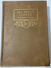 ALL ABOUT COFFEE by William H. Ukers (1935) 2nd Edition Illustrated Rare OOP