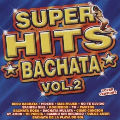 SUPER HITS BACHATA Vol. 2 Compilation - CD NEU CELOPHANAT