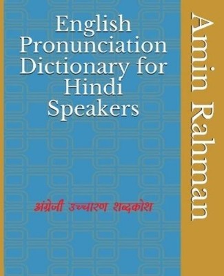 Mushfiqur Rahma English Pronunciation Dictionary for Hindi Speaker (Taschenbuch)