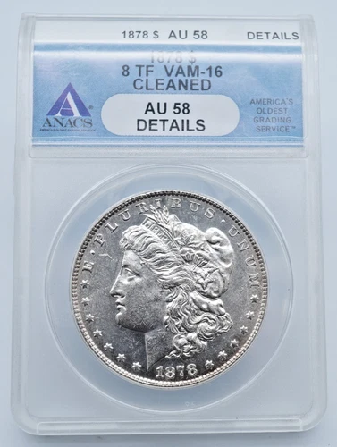 1878-P 8 TF Vam-16 Morgan Silver Dollar ANACS AU 58 Details Cleaned - T156