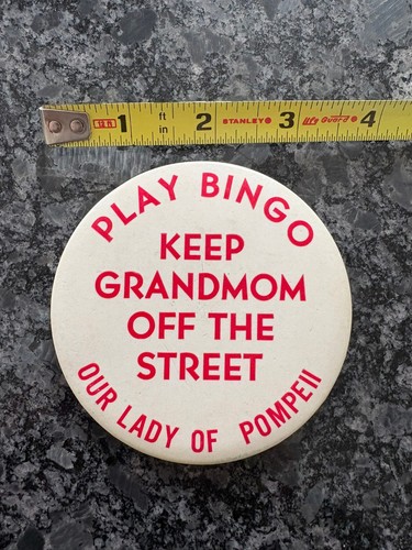 Vintage Our Lady of Pompeii Play Bingo Keep Grandmom Off The Street Pin Button