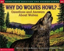 Why Do Wolves Howl?: Questions and Answ- paperback, 9780439193795, Melvin Berger
