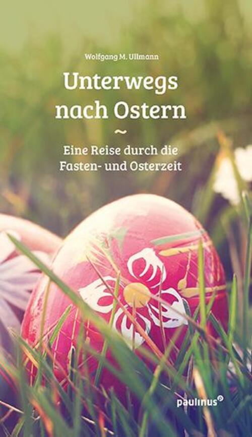 Thumbnail - Unterwegs Nach Ostern Eine Reise Durch Die Fasten- Und Osterzeit