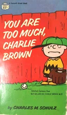 1969  Vintage You Are Too Much Charlie Brown By Charles M. Schulz Paperback