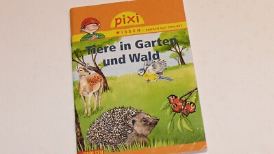 Pixi-Buch-Wissen. Einfach gut erklärt. Tiere in Garten und Wald. Band 17. /68