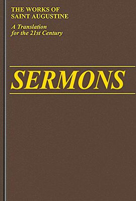 Part III - Homilies (1) (The Works of Saint Augustine, a Translation for the ...