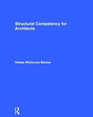 Structural Competency for Architects by Hollee Hitchcock Becker (English) Hardco