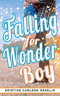 Falling for Wonder Boy (The Vernon High Chronicles) by Asselin, Kristine Carlso