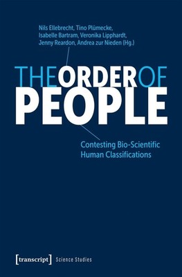The Order of People: Contesting Bio-Scientific Human Classifications by Nils Ell