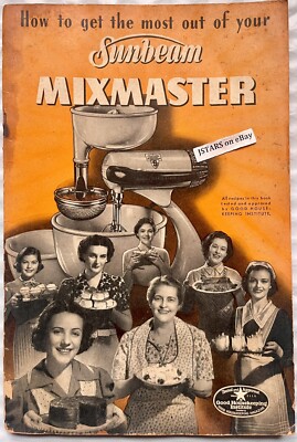 1940s SUNBEAM MIXMASTER INSTRUCTIONS BOOK RECIPES COOKIES CAKES PIES COOKBOOK