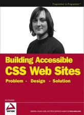Accessible XHTML and CSS Web Sites: Problem, Design, Solution (W