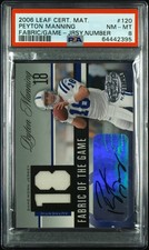 Peyton Manning 2006 Leaf Certified Materials Auto /18 Fabric Of The Game PSA 8 