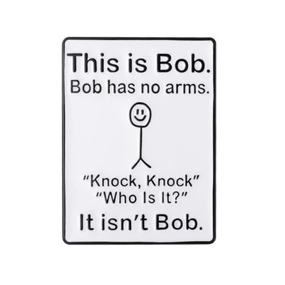 This Is Bob, Bob Has No Arms Emaille Pins Lustige Graffiti Abzeichen Revers Neuheit Broo