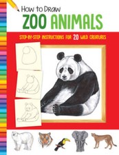 How to Draw Zoo Animals: Step-by-step instructions for 20 wild creat - VERY GOOD