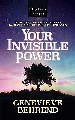 Your Invisible Power (Original Classic Edition) by Genevieve Behrend, Mitch...