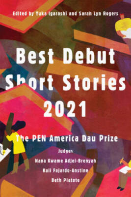 Best Debut Short Stories 2021: The PEN America Dau Prize - Paperback - GOOD
