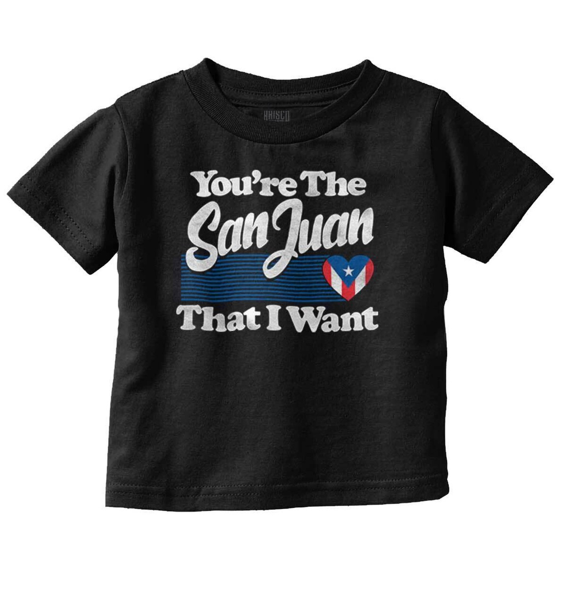 You're The San Juan That I Want 波多黎各 女孩 学步儿童 青少年 T 恤-