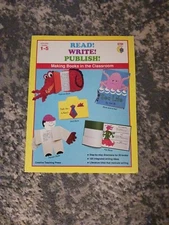Read! Write! Publish! Making Books in the Classroom Grades 1-5 CTP 1992