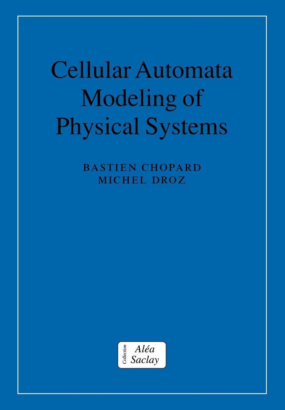 Thumbnail - Cellular Automata Modeling Of Physical Systems Bastien Chopard (u. A.)