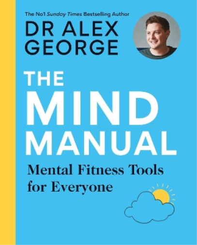 Dr Alex George The Mind Manual (Tascabile) Dr Alex George
