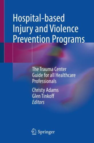 Hospital-Based Injury and Violence Prevention Programs : The Trauma Center ...