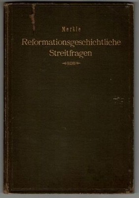 Reformationsgeschichtliche Streitfragen. Ein Wort zur Verständigung aus Anlaß de